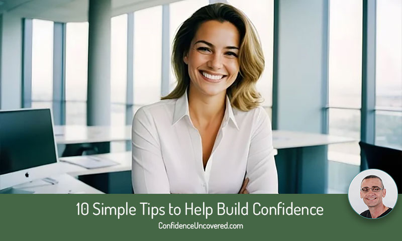 10 Simple Tips to Help Build Confidence