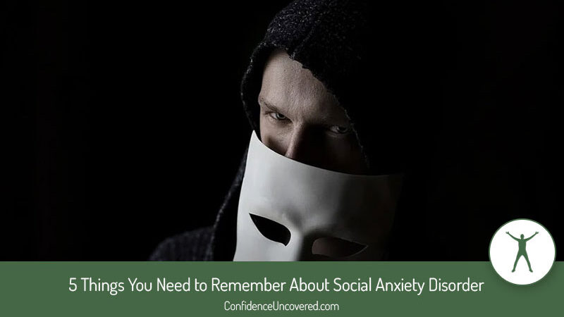 5 Things You Need to Remember About Social Anxiety Disorder