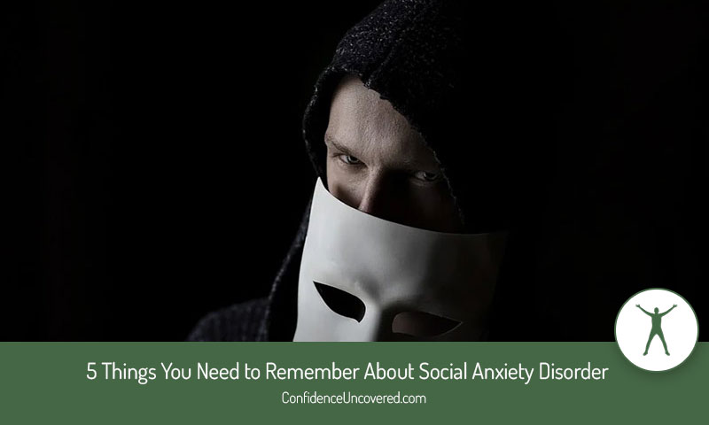 5 Things You Need to Remember About Social Anxiety Disorder