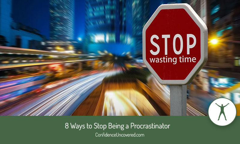 8 Ways to Stop Being a Procrastinator