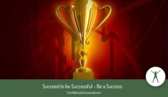 Be a success