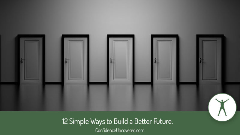 12 Simple Ways to Build a Better Future.