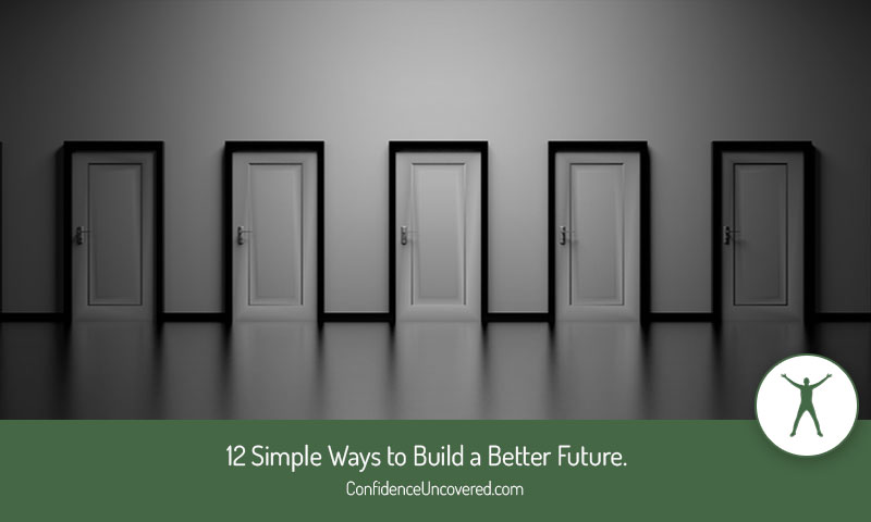 12 Simple Ways to Build a Better Future.