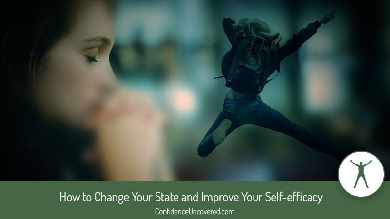 How to Change Your State and Improve Your Self-efficacy