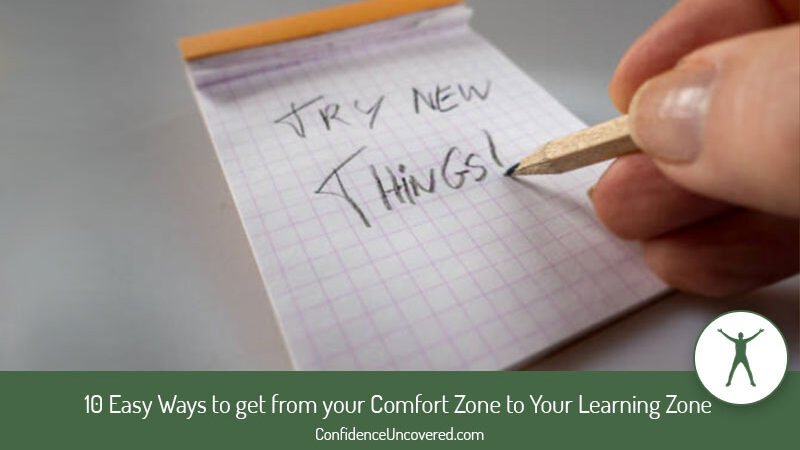 10 Easy Ways to get from your Comfort Zone to Your Learning Zone