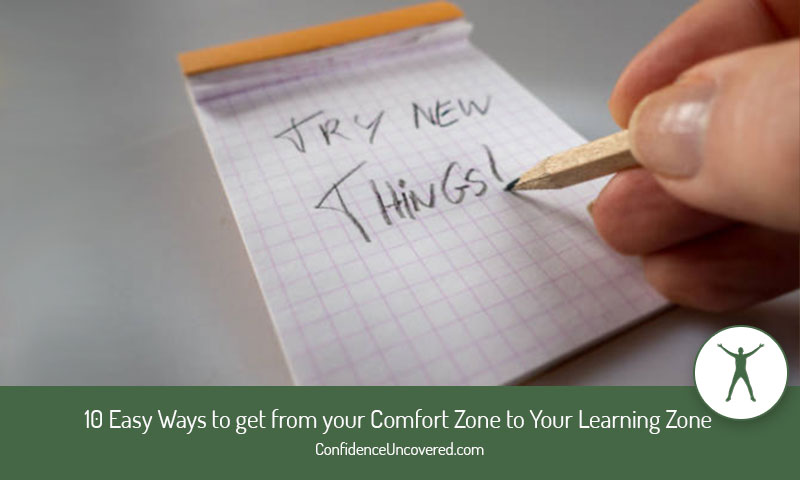 10 Easy Ways to get from your Comfort Zone to Your Learning Zone