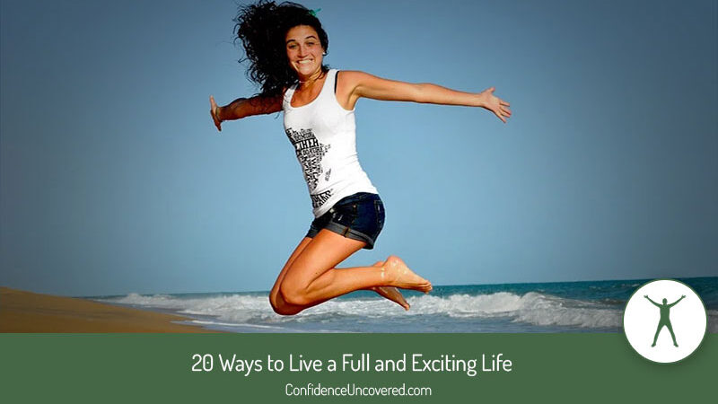 20 Ways to Live a Full and Exciting Life