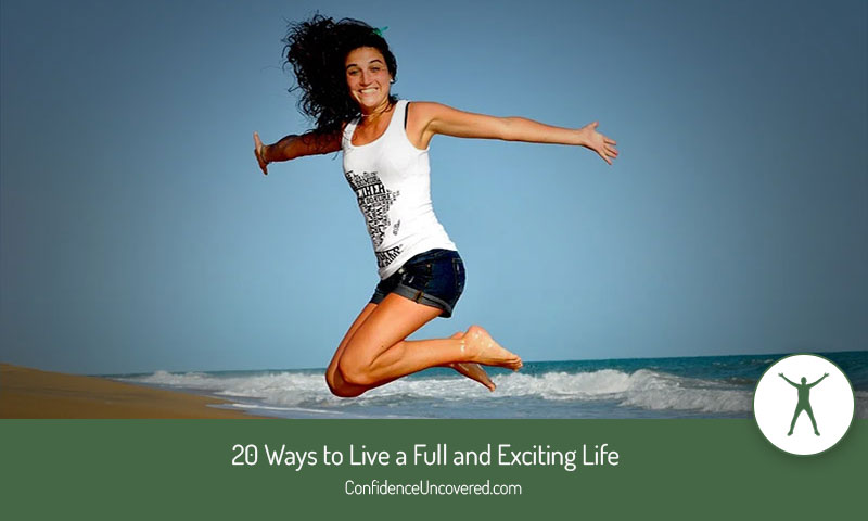 20 Ways to Live a Full and Exciting Life