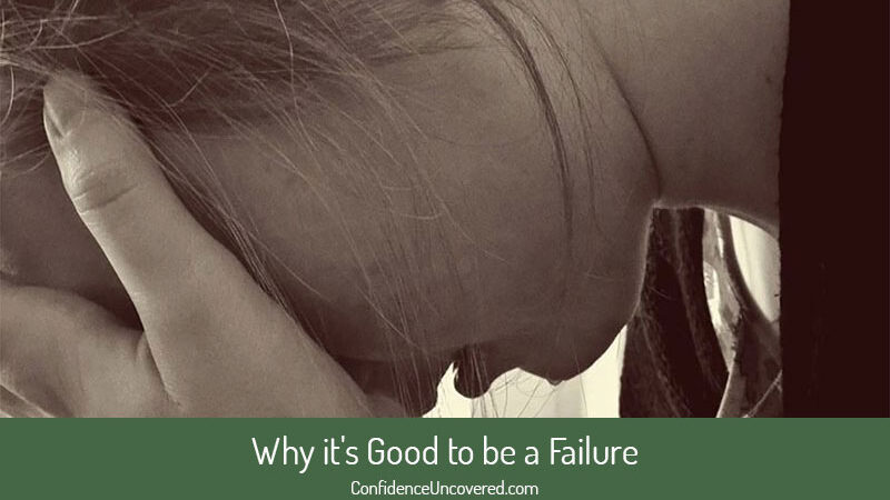 Why it’s Good to be a Failure