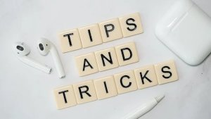 More tips and tricks