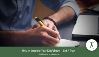 Increase your confidence - get a plan