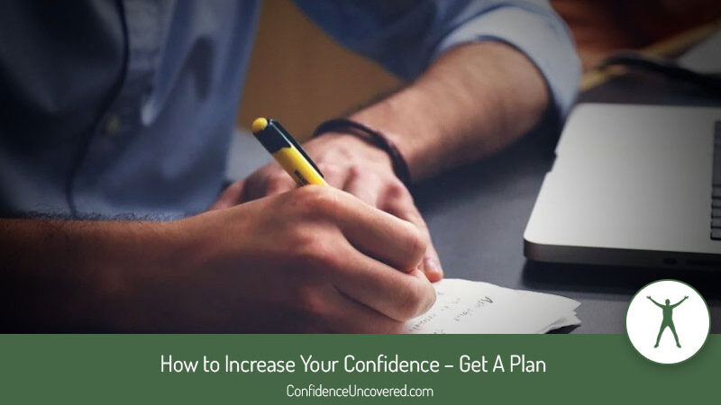 How to Increase Your Confidence – Get A Plan