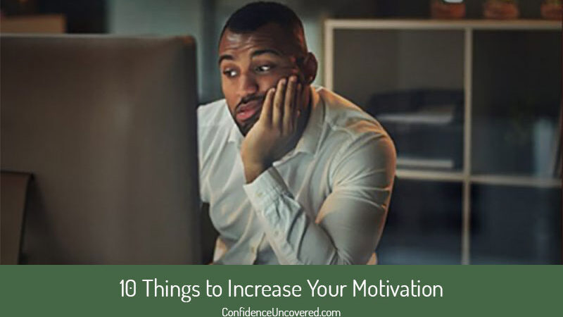 10 Things to Increase Your Motivation