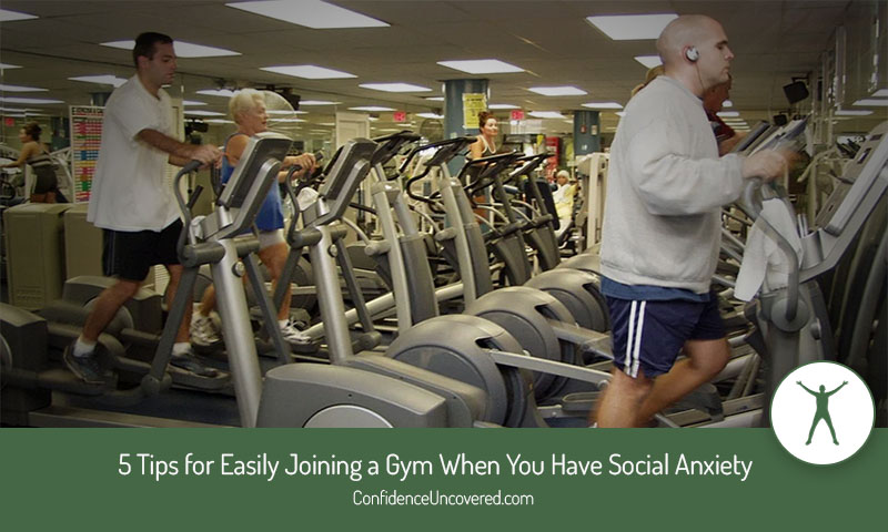 5 Tips for Easily Joining a Gym When You Have Social Anxiety