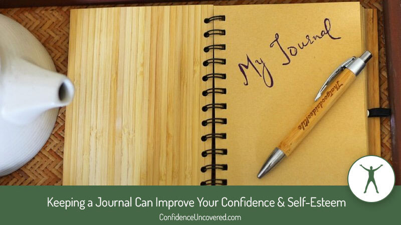 Keeping a Journal Can Improve Your Confidence & Self-Esteem