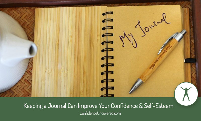 Keeping a Journal Can Improve Your Confidence & Self-Esteem