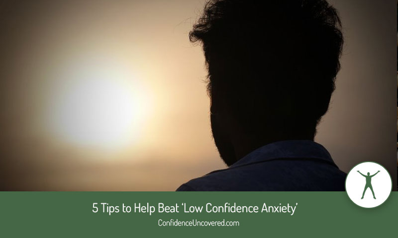 5 Tips to Help Beat Low Confidence Anxiety