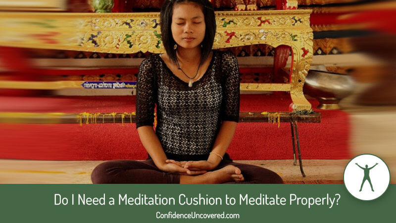 Do I Need a Meditation Cushion to Meditate Properly?