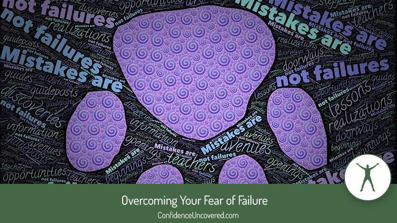 Overcoming Your Fear of Failure