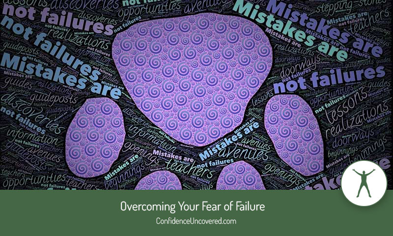 Overcoming Your Fear of Failure