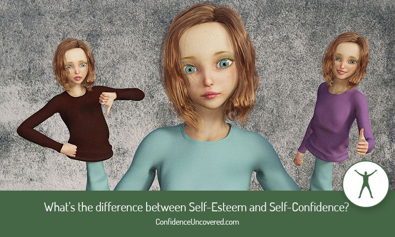 What’s the difference between Self-Esteem and Self-Confidence?