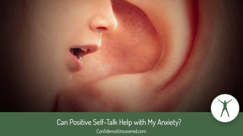 Can Positive Self-Talk Help with My Anxiety?