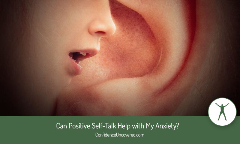 Can Positive Self-Talk Help with My Anxiety?