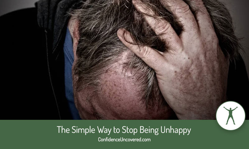 The Simple Way to Stop Being Unhappy