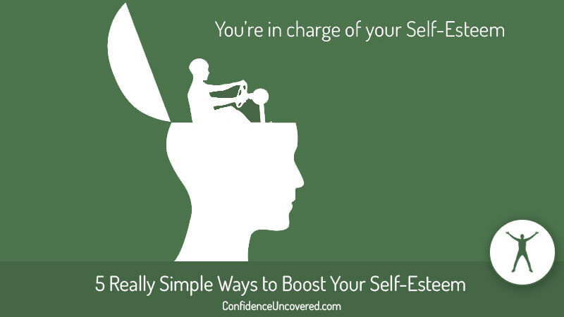 5 Really Simple Ways to Boost Your Self-Esteem