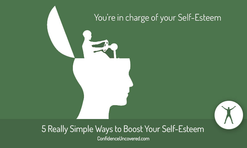 5 Really Simple Ways to Boost Your Self-Esteem