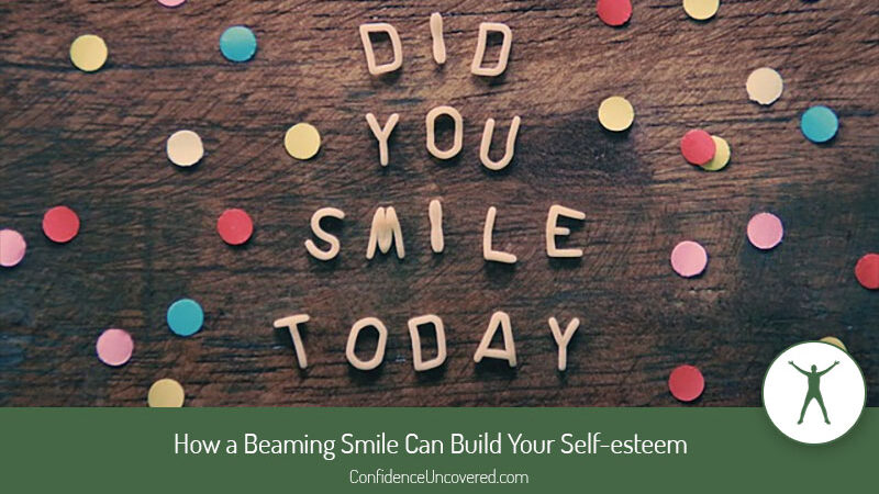 How a Beaming Smile Can Build Your Self-esteem