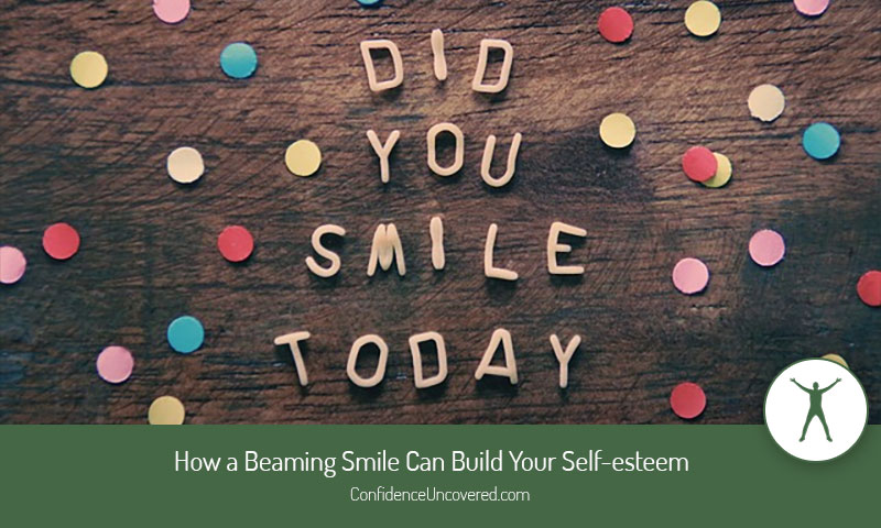 How a Beaming Smile Can Build Your Self-esteem