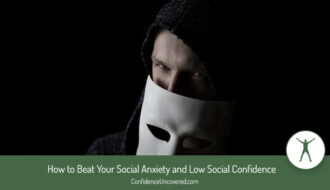 Beat your social anxiety and low social confidence