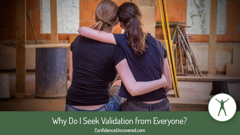 Why Do I Seek Validation from Everyone?