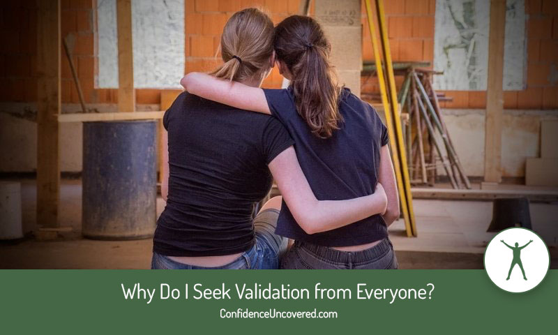 Why Do I Seek Validation from Everyone?