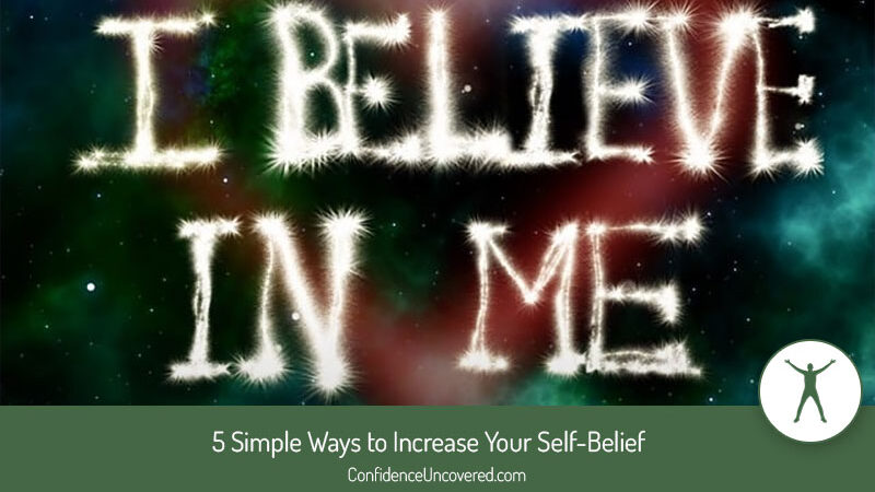 5 Simple Ways to Increase Your Self-Belief