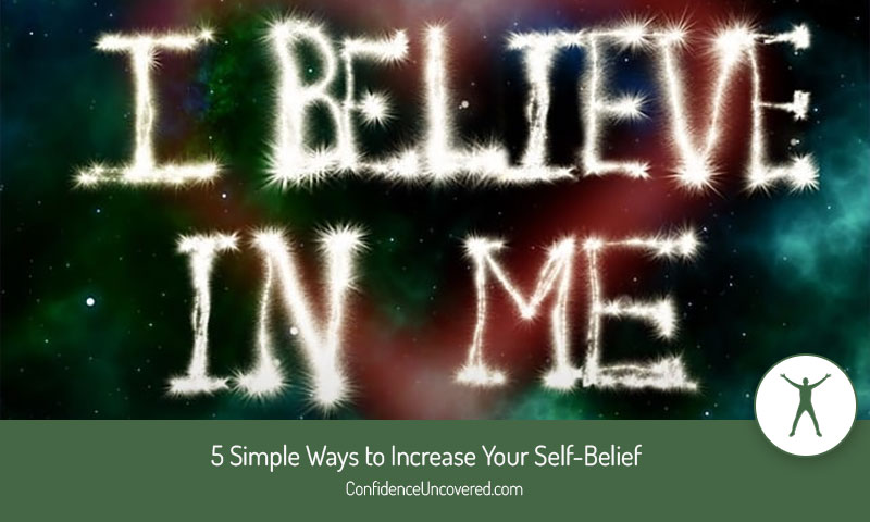 5 Simple Ways to Increase Your Self-Belief