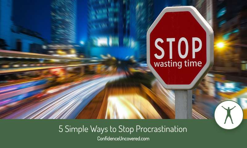 5 Simple Ways to Stop Procrastinating